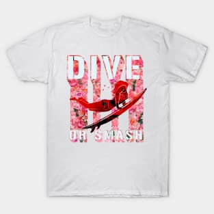 dive or smash, surf shirt, summer shirt, beach shirt T-Shirt